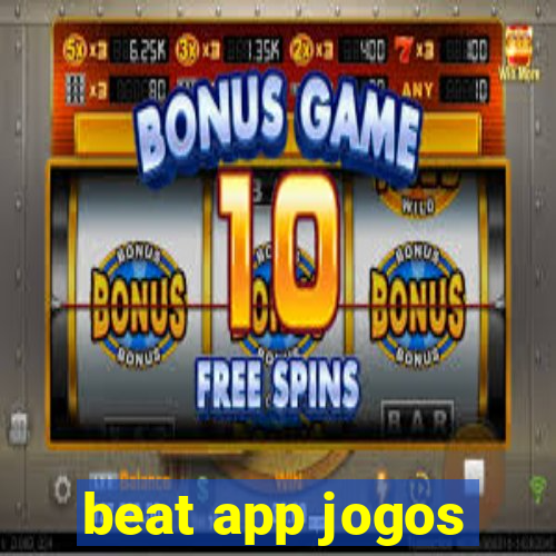 beat app jogos